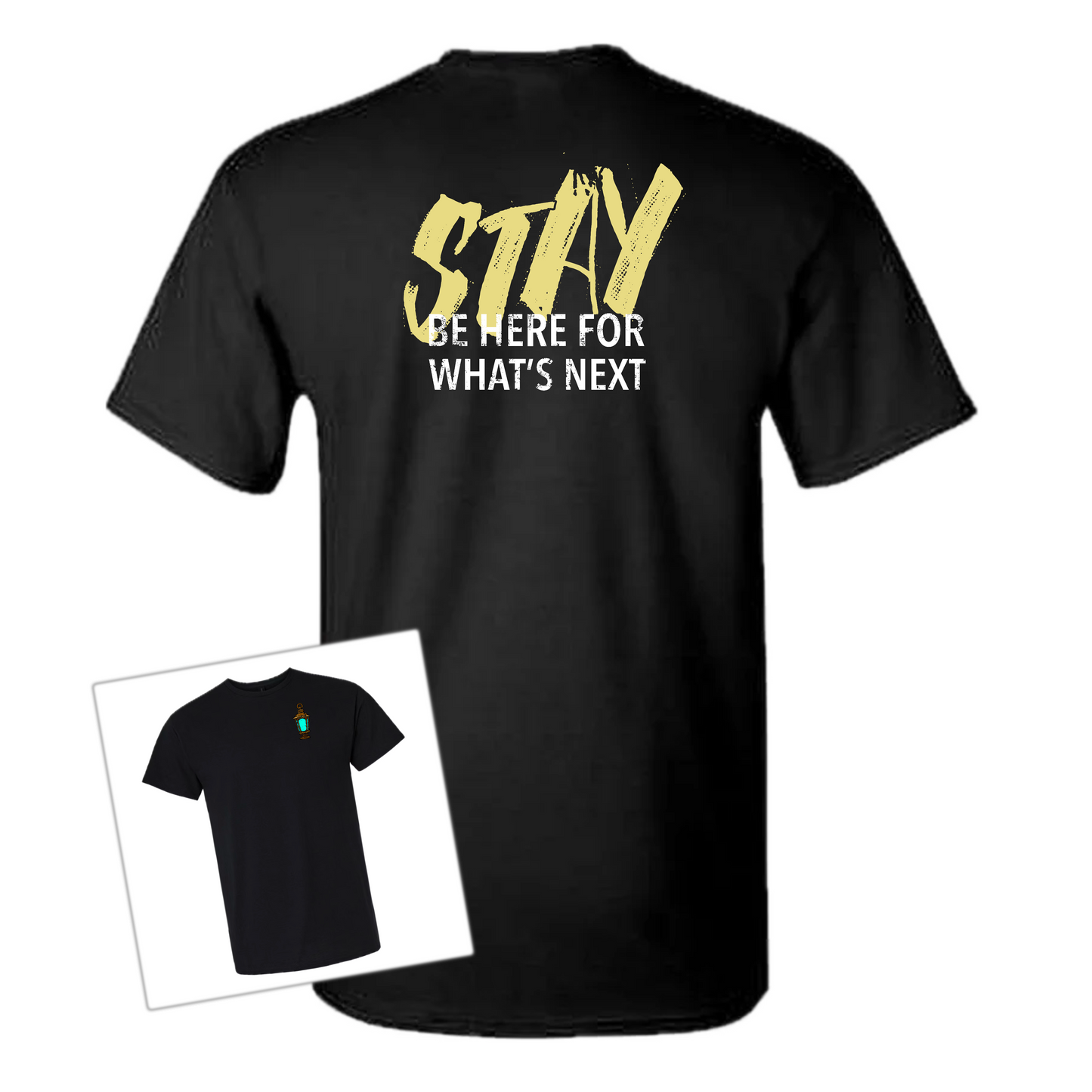 A black short-sleeve T-shirt shown from the back with a large graphic print reading “STAY BE HERE FOR WHAT’S NEXT” in gold and white. A smaller inset view in the lower left shows the front of the same shirt with a tiny green and red chest graphic.