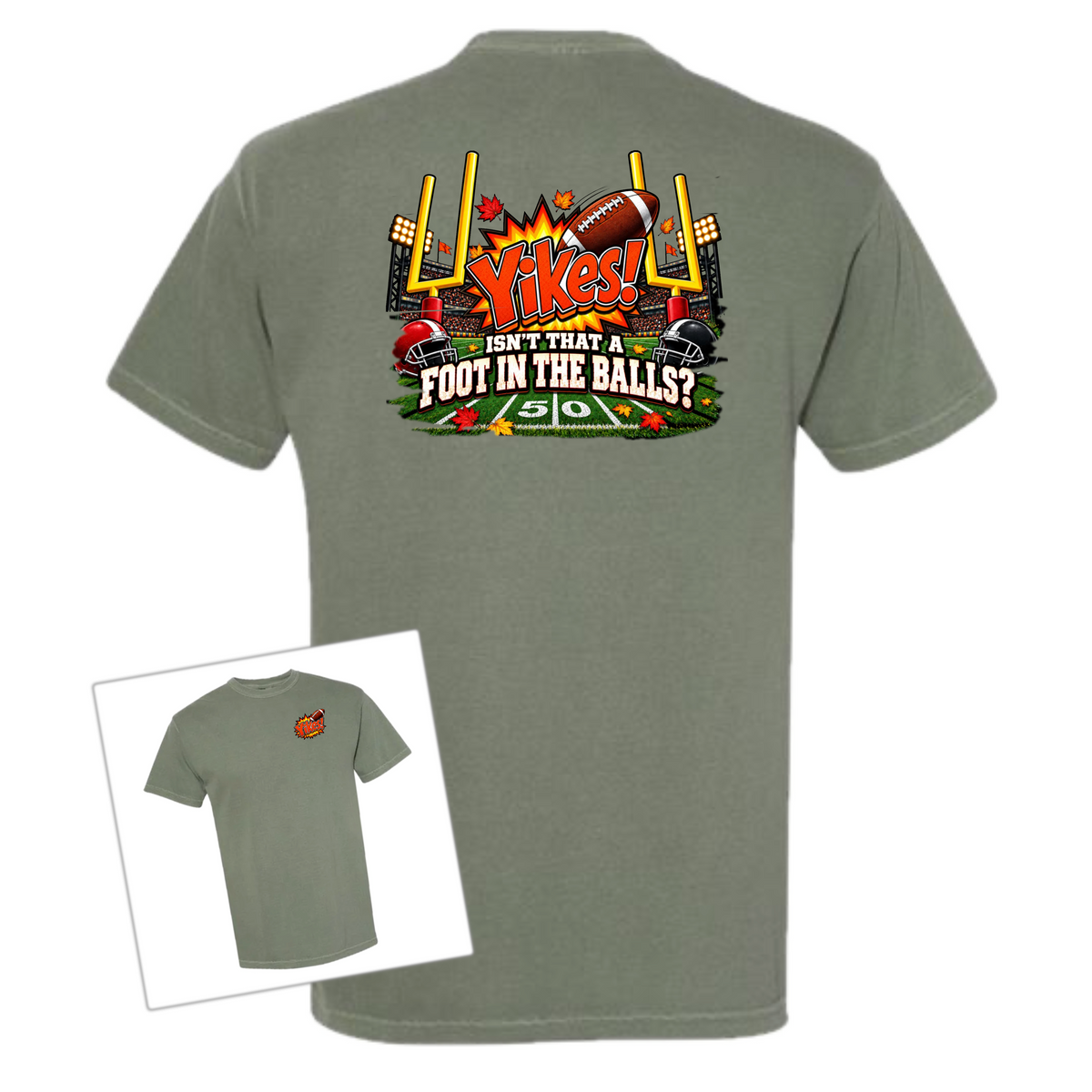 An olive green short-sleeve t-shirt shown from the back, featuring a large colorful football graphic with the text 'Yikes! Isn't That a FOOT IN THE BALLS?'. A smaller inset image in the bottom left shows the front of the same shirt with a small matching orange logo.