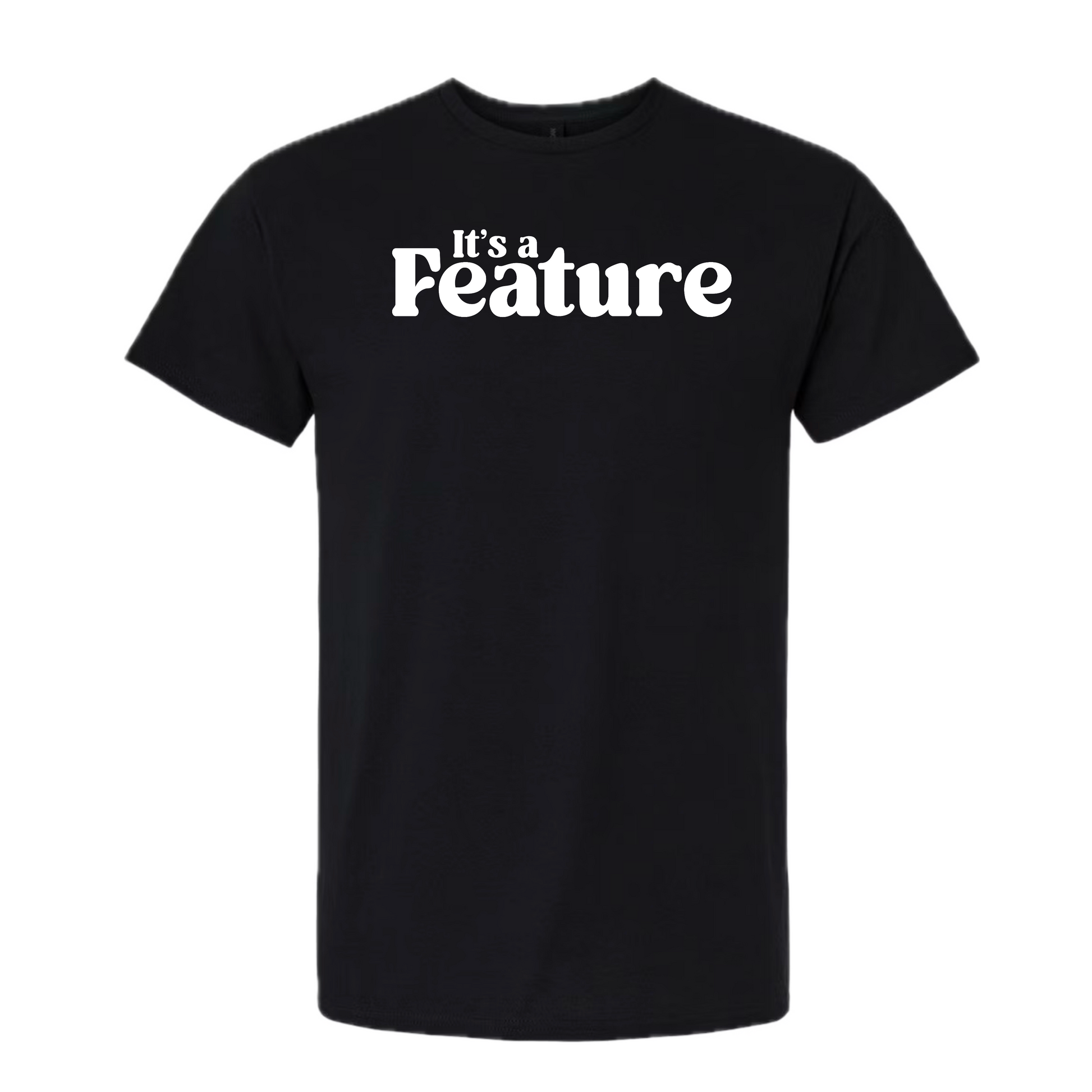 A black short-sleeve crewneck t-shirt with the phrase 'It's a Feature' printed in white serif text across the chest, displayed on a solid white background.