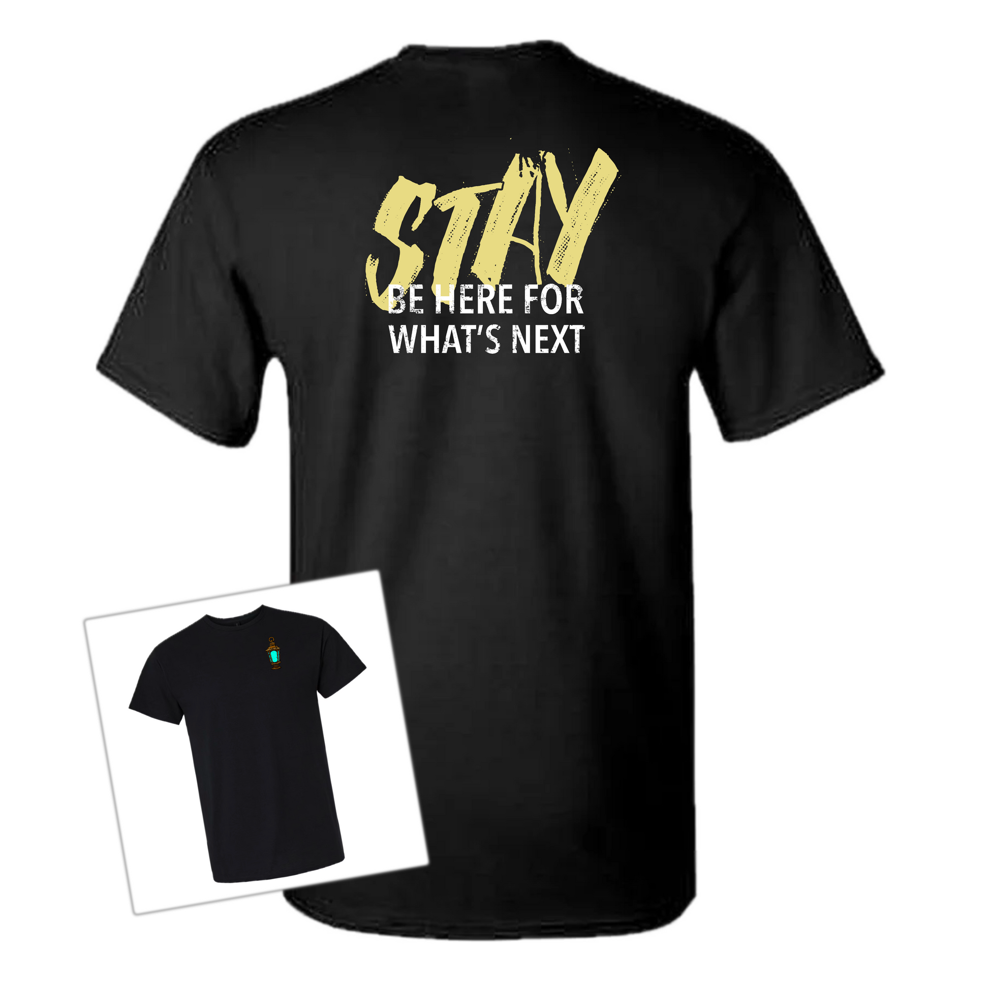 A black short-sleeve T-shirt shown from the back with a large graphic print reading “STAY BE HERE FOR WHAT’S NEXT” in gold and white. A smaller inset view in the lower left shows the front of the same shirt with a tiny green and red chest graphic.