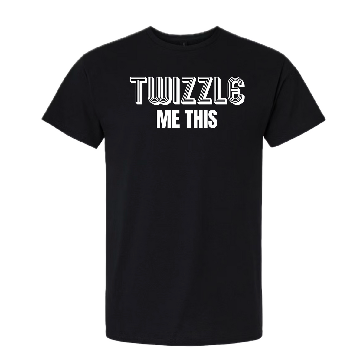 Black t-shirt with ‘Twizzle Me This’ in white across the chest